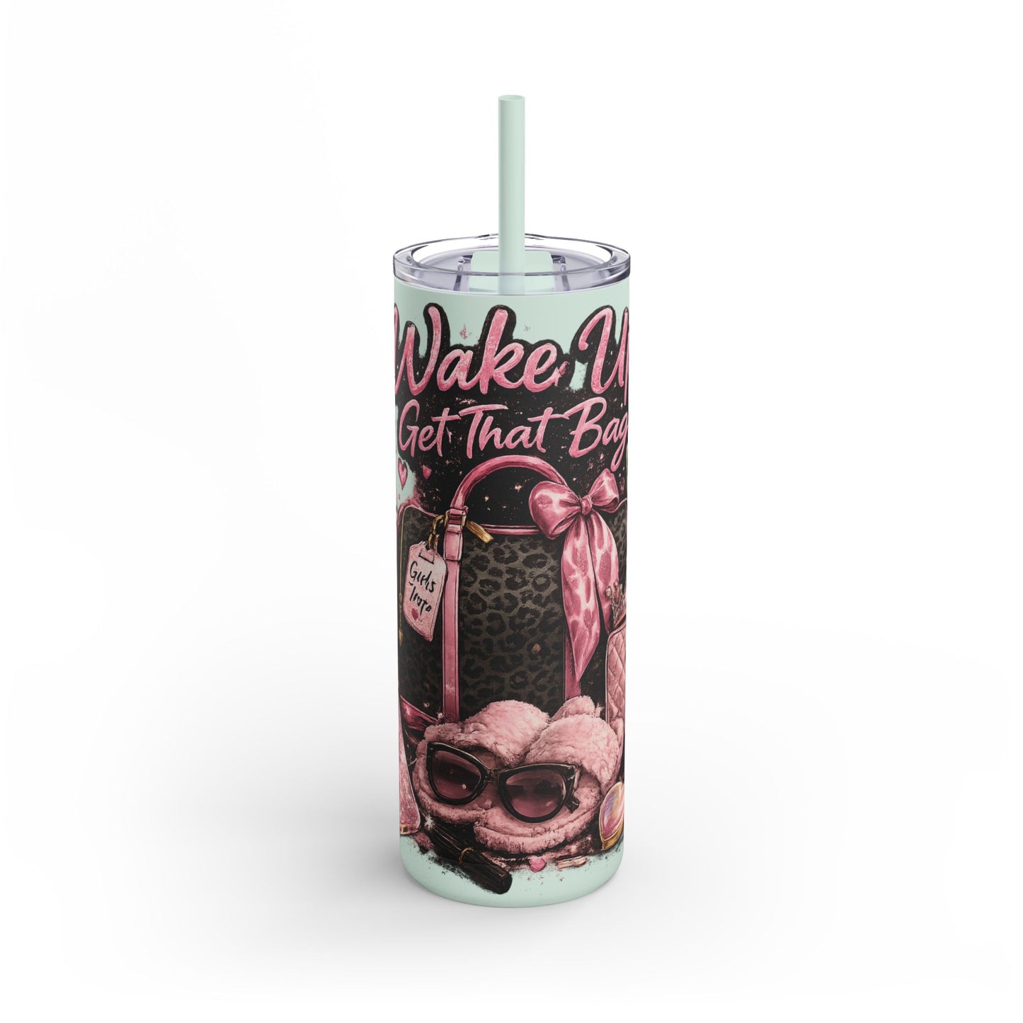 Skinny Tumbler - "Wake Up & Get That Bag" Pink Coffee Travel Cup