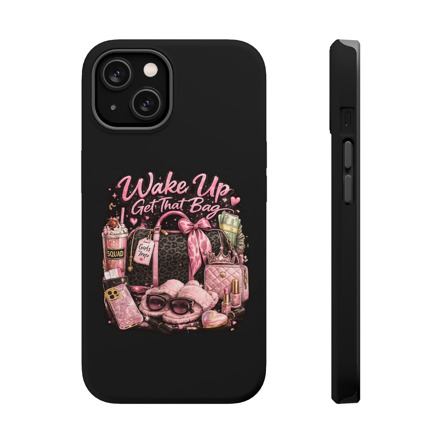 Wake Up, Get That Bag – Magnetic Impact Phone Case