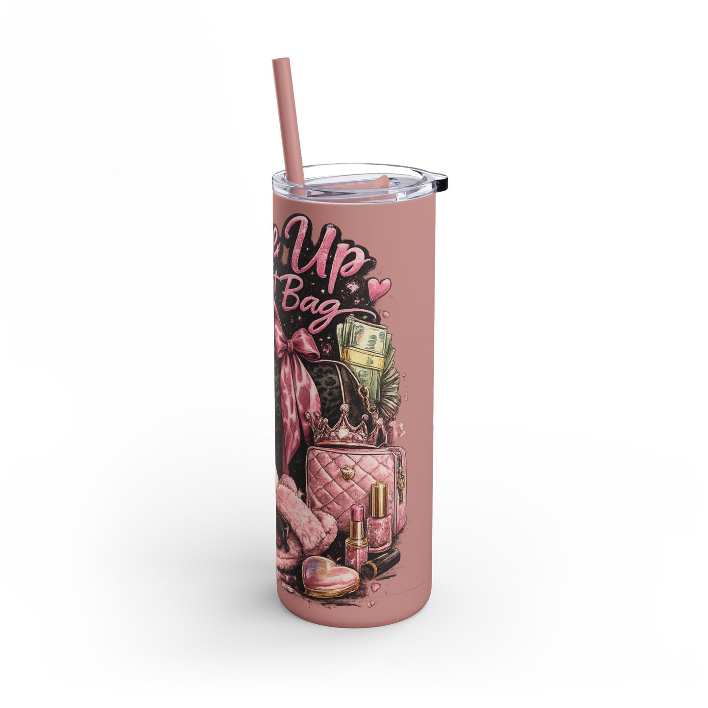 Skinny Tumbler - "Wake Up & Get That Bag" Pink Coffee Travel Cup